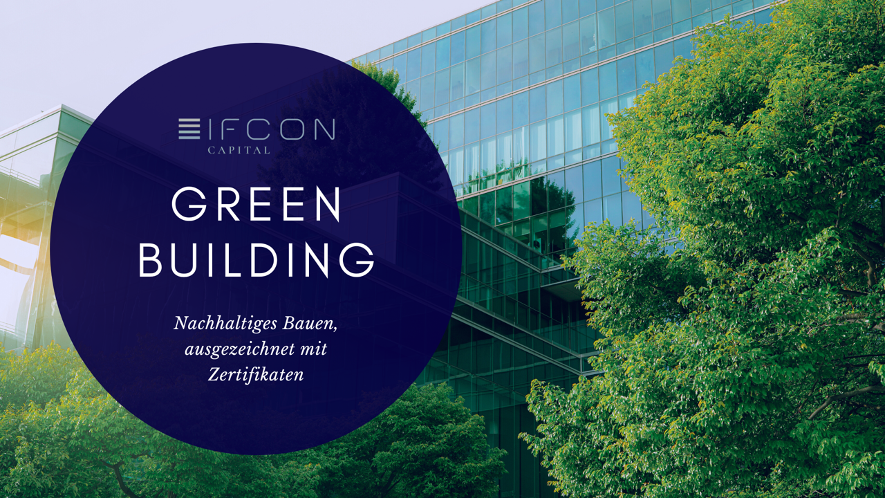 Green Building: Nachhaltige Bauweisen, mit Zertifikaten ausgezeichnet